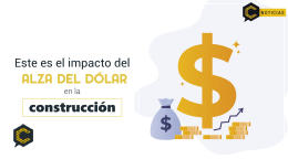Este es el impacto del alza del dólar en la construcción