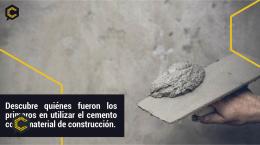 Conoce el origen del cemento