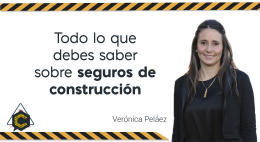 Todo lo que debes saber sobre los seguros en el sector de la construcción.