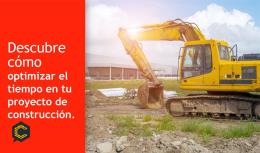 Descubre cómo optimizar el tiempo en tu proyecto de construcción.