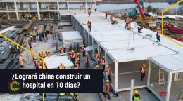 ¿Logrará China construir un hospital en 10 días?
