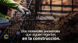 Dos materiales ancestrales que siguen vigentes en la construcción.
