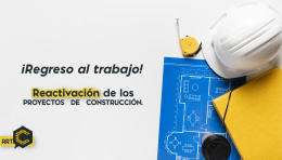 Reflexión sobre la experiencia de regresar a trabajar durante la reactivación de los proyectos de construcción: