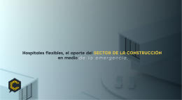 Hospitales flexibles, el aporte del sector de la construcción en medio de la emergencia.
