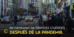 Así cambiaran las grandes ciudades después de la Pandemia.