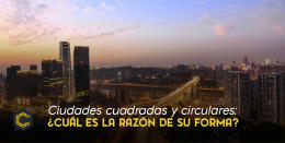 ¿Por qué las ciudades son cuadradas y circulares?