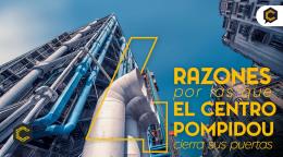 4 Razones por las que el Centro Pompidou cierra sus puertas