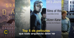 Top 5 de películas que todo arquitecto debe ver