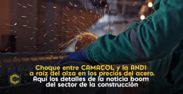 Choque entre CAMACOL y la ANDI a raíz del alza en los precios del acero.