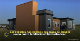 Los expertos han hablado: las casas de plástico son la nueva tendencia en la construcción