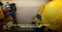 Los mejores accesorios de seguridad para la construcción.