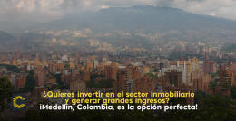 ¿Quieres invertir en el sector inmobiliario y generar grandes ingresos? ¡Medellín, Colombia, es la opción perfecta!