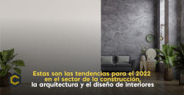 Estas son las tendencias para el ***** en el sector de la construcción, la arquitectura y el diseño de interiores