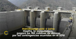 Hidroituango está a salvo: Mapfre, la aseguradora, pagará los ***** millones de dólares por las contingencias ocurridas en el *****