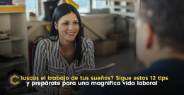 ¿Buscas el trabajo de tus sueños? Sigue estos 12 tips y prepárate para una excelente vida laboral