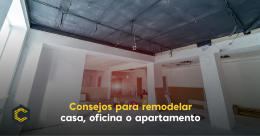 Consejos para remodelar casa, oficina o apartamento