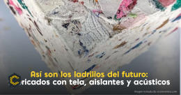 Así son los ladrillos del futuro: fabricados con tela, aislantes y acústicos