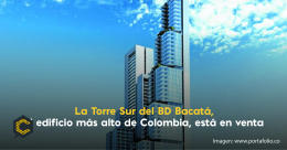 La Torre Sur del BD Bacatá, el edificio más alto de Colombia, está en venta