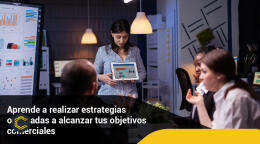 Atrévete a crear estrategias orientadas a alcanzar tus objetivos comerciales