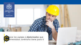 Conoce los nuevos cursos y diplomados que la Universidad Javeriana tiene para ti