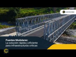 Puentes Modulares: La solución rápida y eficiente para infraestructuras críticas