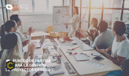 Los tres puntos de partida para la gestión de proyectos exitosos