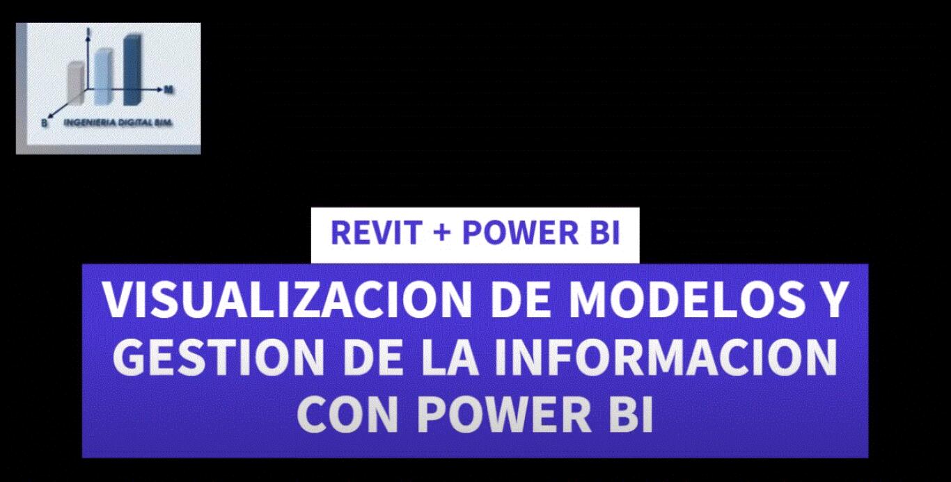 VISUALIZACION DE MODELOS BIM Y GESTION DE LA INFORMACION CON POWER BI