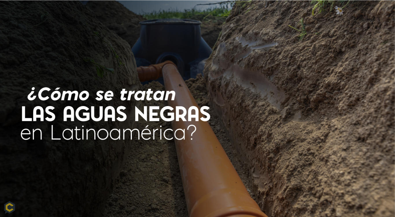 ¿Cómo se tratan las aguas negras en Latinoamérica? Aquí te contamos.