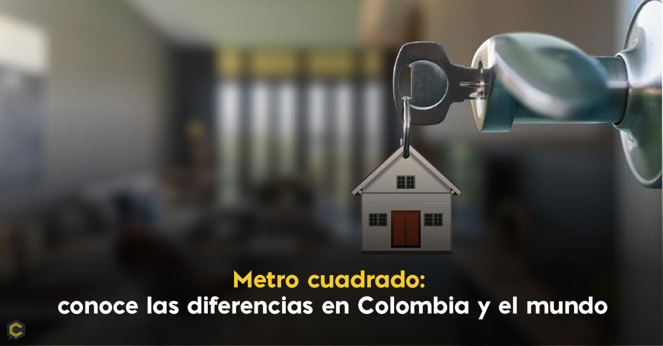 Metro cuadrado: conoce las diferencias en Colombia y el mundo